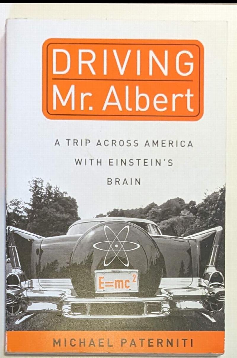 Image for Driving Mr. Albert: A Trip Across America with Einstein's Brain